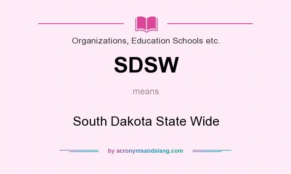 What does SDSW mean? It stands for South Dakota State Wide