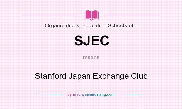 What does SJEC mean? It stands for Stanford Japan Exchange Club
