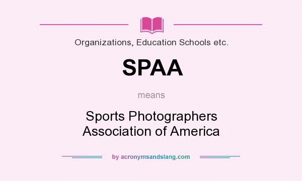 What does SPAA mean? It stands for Sports Photographers Association of America