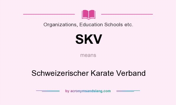 What does SKV mean? It stands for Schweizerischer Karate Verband