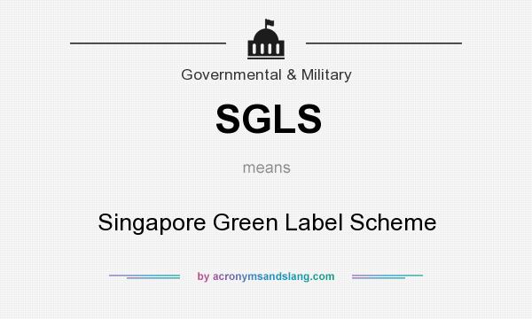 What does SGLS mean? It stands for Singapore Green Label Scheme