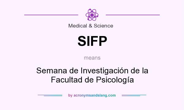 What does SIFP mean? It stands for Semana de Investigación de la Facultad de Psicología