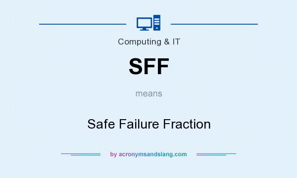 What does SFF mean? It stands for Safe Failure Fraction