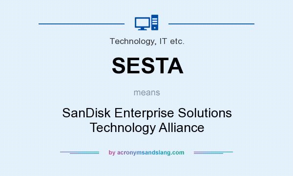 What does SESTA mean? It stands for SanDisk Enterprise Solutions Technology Alliance