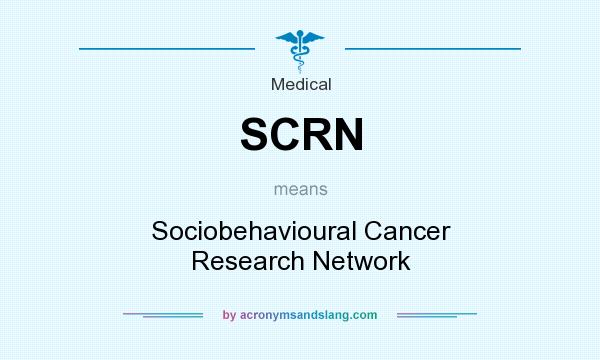 What does SCRN mean? It stands for Sociobehavioural Cancer Research Network