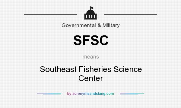 What does SFSC mean? It stands for Southeast Fisheries Science Center