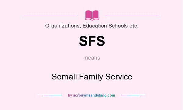 What does SFS mean? It stands for Somali Family Service