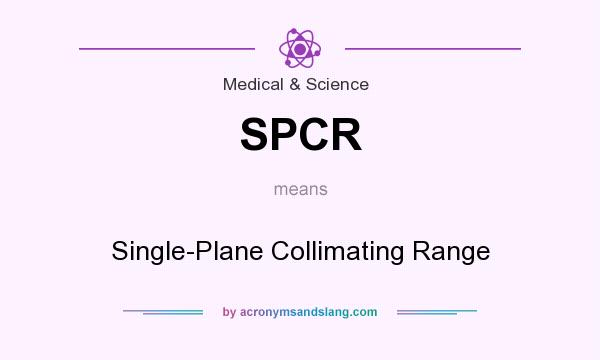 What does SPCR mean? It stands for Single-Plane Collimating Range