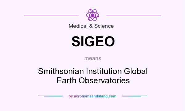 What does SIGEO mean? It stands for Smithsonian Institution Global Earth Observatories