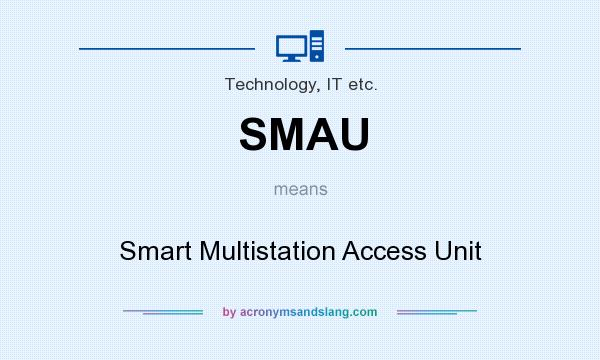 What does SMAU mean? It stands for Smart Multistation Access Unit