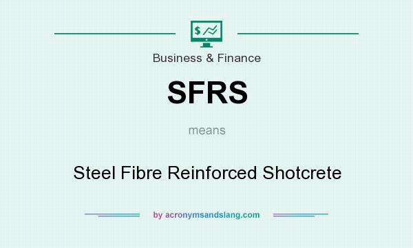 What does SFRS mean? It stands for Steel Fibre Reinforced Shotcrete