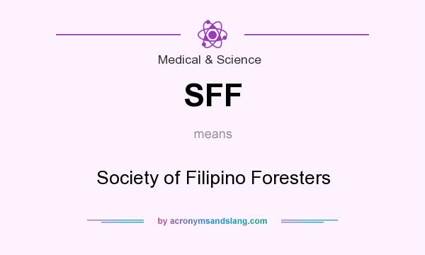 What does SFF mean? It stands for Society of Filipino Foresters