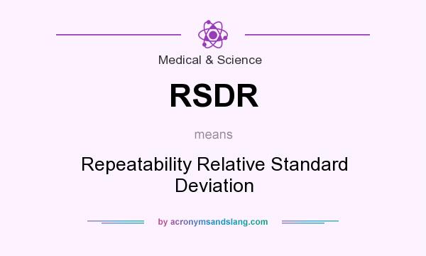What does RSDR mean? It stands for Repeatability Relative Standard Deviation