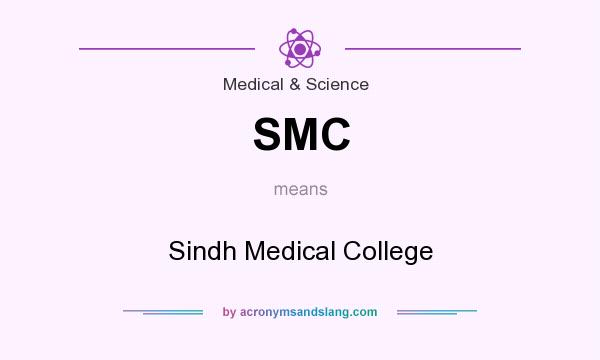 What does SMC mean? It stands for Sindh Medical College