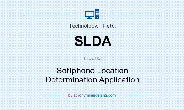 What does SLDA mean? It stands for Softphone Location Determination Application