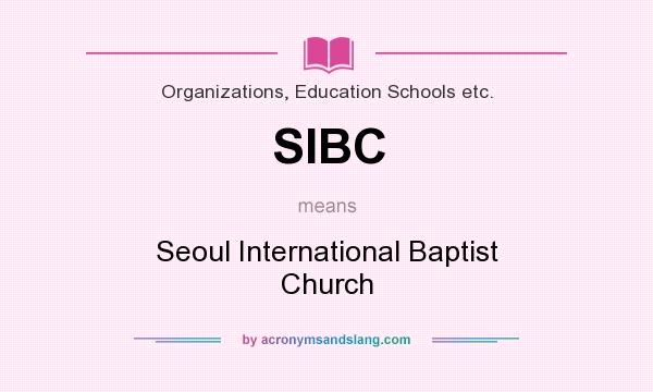 What does SIBC mean? It stands for Seoul International Baptist Church