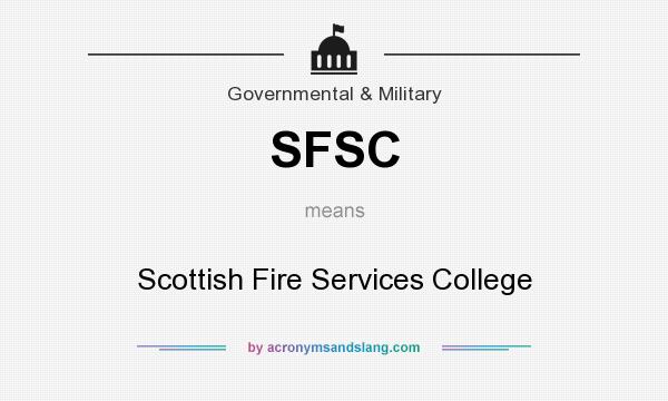 What does SFSC mean? It stands for Scottish Fire Services College