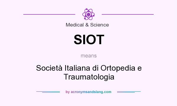 What does SIOT mean? It stands for Società Italiana di Ortopedia e Traumatologia