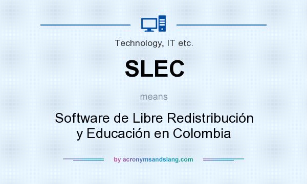 What does SLEC mean? It stands for Software de Libre Redistribución y Educación en Colombia