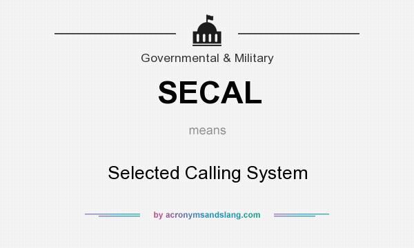 What does SECAL mean? It stands for Selected Calling System