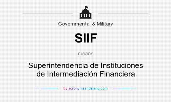 What does SIIF mean? It stands for Superintendencia de Instituciones de Intermediación Financiera