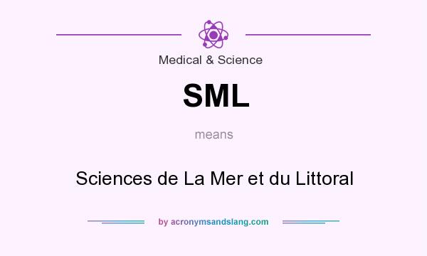 What does SML mean? It stands for Sciences de La Mer et du Littoral