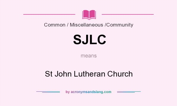 What does SJLC mean? It stands for St John Lutheran Church