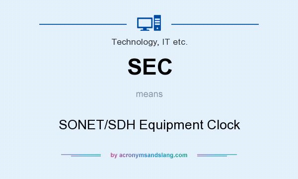 What does SEC mean? It stands for SONET/SDH Equipment Clock