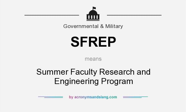 What does SFREP mean? It stands for Summer Faculty Research and Engineering Program
