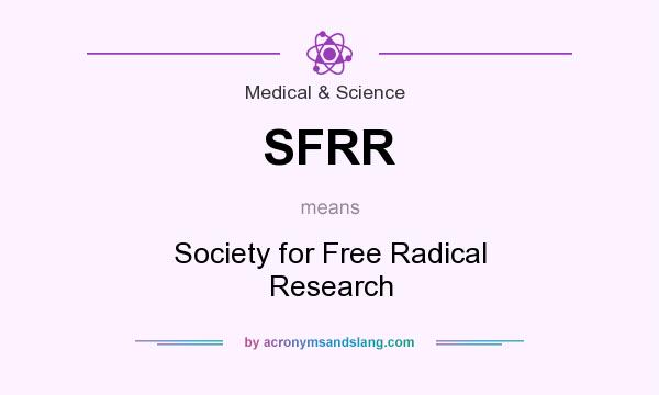 What does SFRR mean? It stands for Society for Free Radical Research