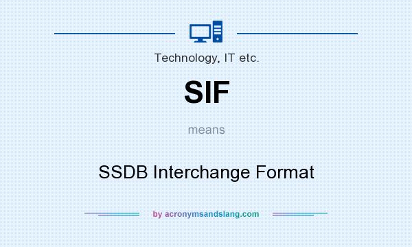 What does SIF mean? It stands for SSDB Interchange Format