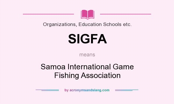 What does SIGFA mean? It stands for Samoa International Game Fishing Association