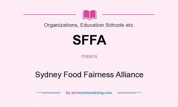 What does SFFA mean? It stands for Sydney Food Fairness Alliance