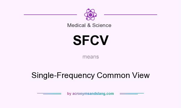 What does SFCV mean? It stands for Single-Frequency Common View