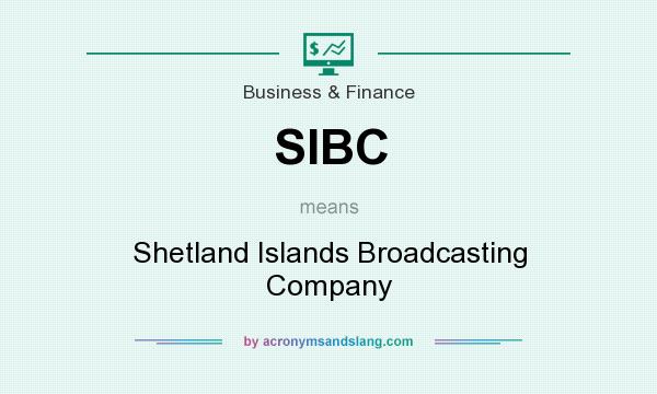 What does SIBC mean? It stands for Shetland Islands Broadcasting Company