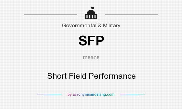 What does SFP mean? It stands for Short Field Performance