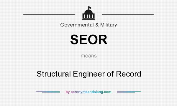 What does SEOR mean? It stands for Structural Engineer of Record