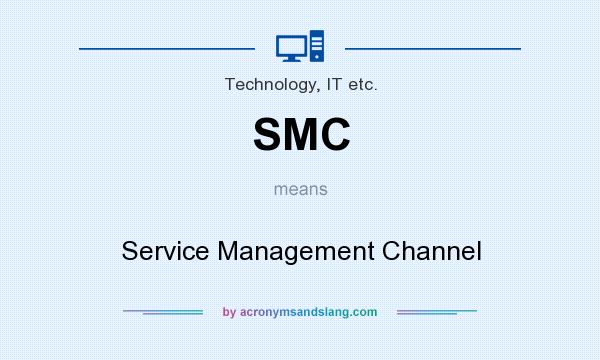 What does SMC mean? It stands for Service Management Channel