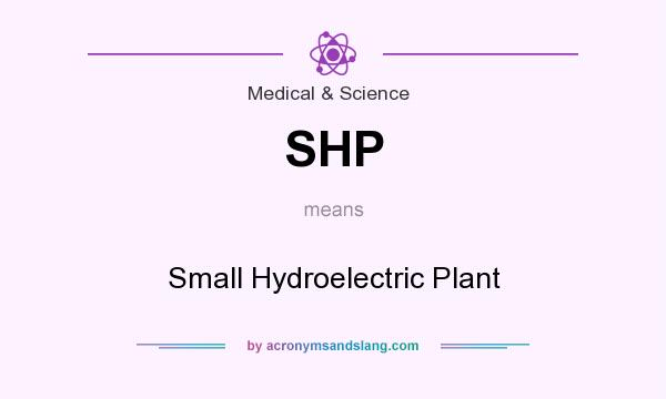 What does SHP mean? It stands for Small Hydroelectric Plant