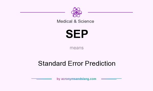 What does SEP mean? It stands for Standard Error Prediction
