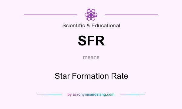 What does SFR mean? It stands for Star Formation Rate