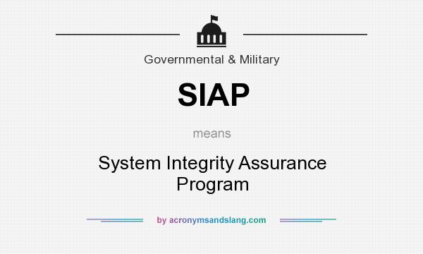 What does SIAP mean? It stands for System Integrity Assurance Program