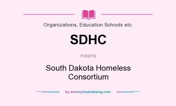 What does SDHC mean? It stands for South Dakota Homeless Consortium