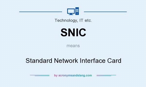 What does SNIC mean? It stands for Standard Network Interface Card