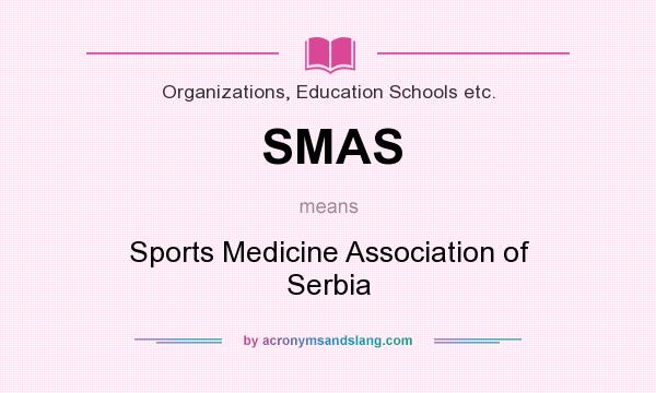 What does SMAS mean? It stands for Sports Medicine Association of Serbia