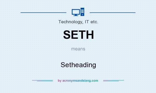 What does SETH mean? It stands for Setheading
