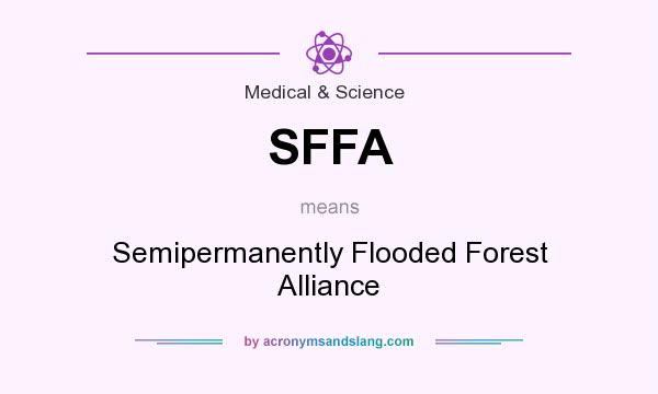 What does SFFA mean? It stands for Semipermanently Flooded Forest Alliance