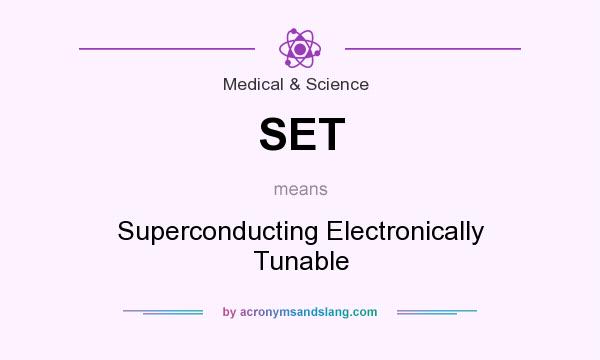 What does SET mean? It stands for Superconducting Electronically Tunable