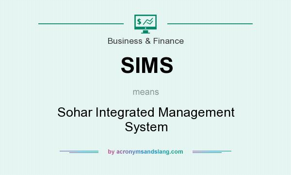 What does SIMS mean? It stands for Sohar Integrated Management System