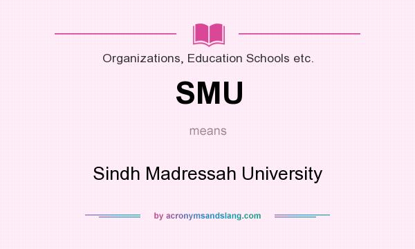 What does SMU mean? It stands for Sindh Madressah University